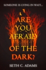 Are You Afraid of the Dark? - eBook