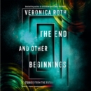 The End and Other Beginnings : Stories from the Future - eAudiobook
