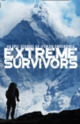 Extreme Survivors : 60 Epic Stories of Human Endurance - Book