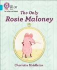 The Only Rosie Maloney : Band 07/Turquoise - Book