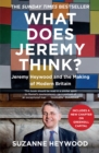 What Does Jeremy Think? : Jeremy Heywood and the Making of Modern Britain - Book