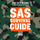 SAS Survival Guide – Food : The Ultimate Guide to Surviving Anywhere - eAudiobook