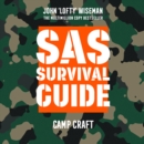 SAS Survival Guide - Camp Craft : The Ultimate Guide to Surviving Anywhere - eAudiobook