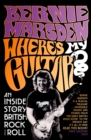 Where's My Guitar? : An Inside Story of British Rock and Roll - Book