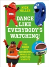 Dance Like Everybody’s Watching! : The Weird and Wonderful World of Sporting Mascots - eBook