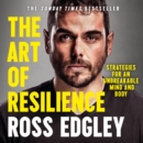 The Art of Resilience : Strategies for an Unbreakable Mind and Body - eAudiobook