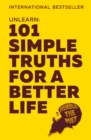 Unlearn : 101 Simple Truths for a Better Life - eBook