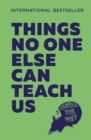 Things No One Else Can Teach Us - eBook