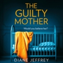 The Guilty Mother - eAudiobook