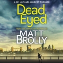 Dead Eyed - eAudiobook