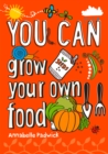 YOU CAN grow your own food : Be Amazing with This Inspiring Guide - Book