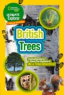 Ultimate Explorer Field Guides British Trees : Find Adventure! Have Fun Outdoors! be a Tree Detective! - Book