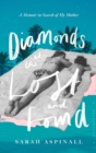 Diamonds at the Lost and Found : A Memoir in Search of My Mother - Book