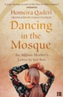 Dancing in the Mosque : An Afghan Mother’s Letter to Her Son - Book
