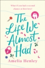 The Life We Almost Had - eBook