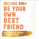 Be Your Own Best Friend : The Glorious Truths of Being Female - eAudiobook
