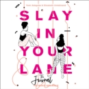 Slay In Your Lane (The Audio Journal): An empowering and practical toolkit to help you find success in every area of your life - eAudiobook