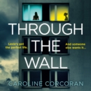 Through the Wall : Apple Exclusive Edition - eAudiobook