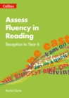 Assess Fluency in Reading : Reception to Year 6 - Book
