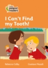 I Can’t Find my Tooth! : Level 4 - Book