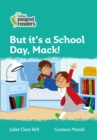 But it's a School Day, Mack! : Level 3 - Book