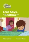Croc says, "Bedtime!" : Level 2 - Book