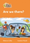 Are we there? : Level 4 - Book