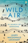 Wild Air : In Search of Birdsong - Book