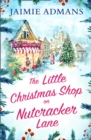The Little Christmas Shop on Nutcracker Lane - eBook