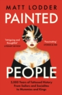Painted People : 5,000 Years of Tattooed History from Sailors and Socialites to Mummies and Kings - Book