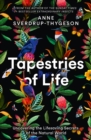 Tapestries of Life : Uncovering the Lifesaving Secrets of the Natural World - Book