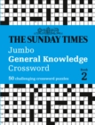 The Sunday Times Jumbo General Knowledge Crossword Book 2 : 50 General Knowledge Crosswords - Book