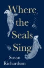 Where the Seals Sing - Book