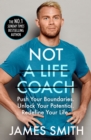 Not a Life Coach : Push Your Boundaries. Unlock Your Potential. Redefine Your Life. - eBook