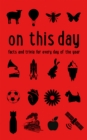 On This Day : Facts and Trivia for Every Day of the Year - Book