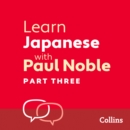 Learn Japanese with Paul Noble for Beginners – Part 3 : Japanese Made Easy with Your Bestselling Language Coach - eAudiobook