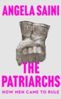 The Patriarchs : How Men Came to Rule - Book