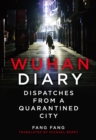 Wuhan Diary : Dispatches from a Quarantined City - eBook