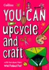YOU CAN upcycle and craft : Be Amazing with This Inspiring Guide - Book