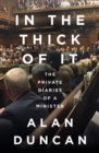 In the Thick of It : The Private Diaries of a Minister - Book
