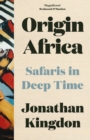 Origin Africa : Safaris in Deep Time - Book
