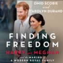 Finding Freedom : Harry and Meghan and the Making of a Modern Royal Family - eAudiobook