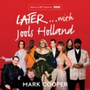 Later ... With Jools Holland : 30 Years of Music, Magic and Mayhem - eAudiobook