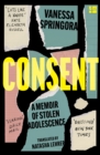 Consent : A Memoir of Stolen Adolescence - eBook