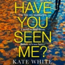 Have You Seen Me? - eAudiobook