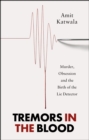 Tremors in the Blood : Murder, Obsession and the Birth of the Lie Detector - Book