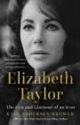 Elizabeth Taylor : The Grit and Glamour of an Icon - Book