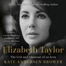 Elizabeth Taylor : The Grit and Glamour of an Icon - eAudiobook