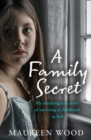 A Family Secret : My Shocking True Story of Surviving a Childhood in Hell - Book