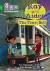 Kay and Aiden - The Tram Bell : Band 05/Green - Book